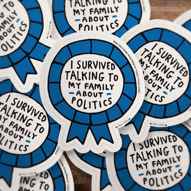 I Survived Talking About Politics Sticker