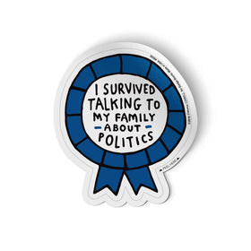 I Survived Talking About Politics Sticker
