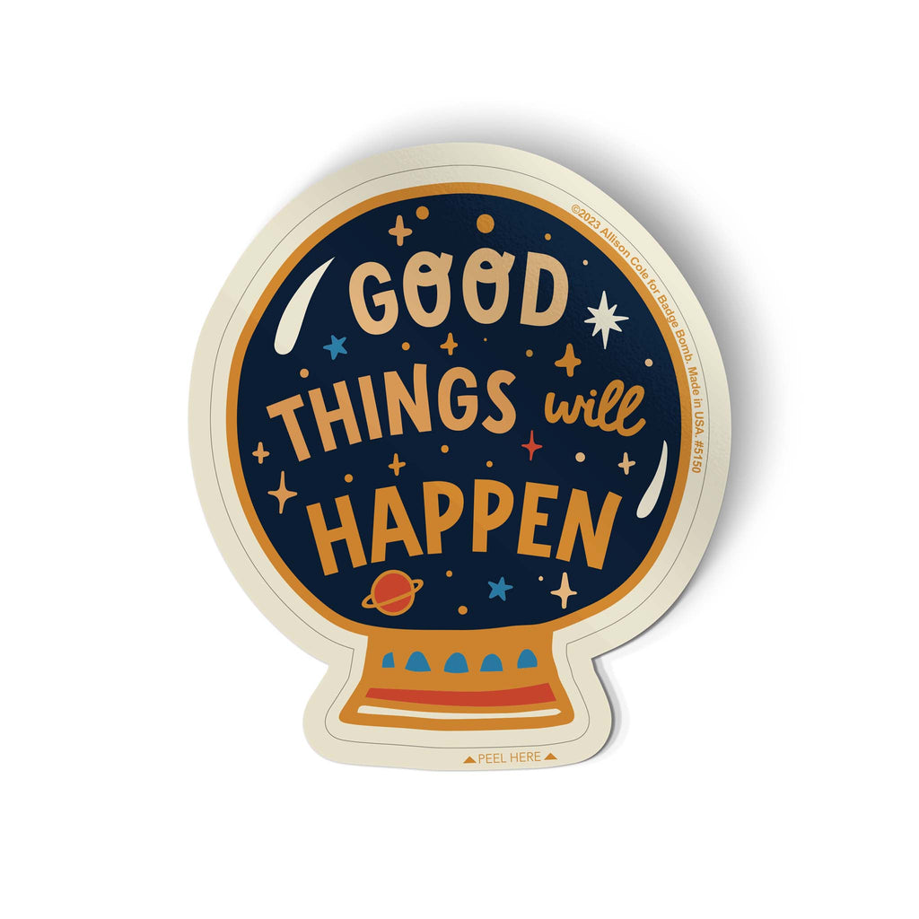 Good Things Will Happen Cosmic Sticker