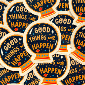 Good Things Will Happen Cosmic Sticker