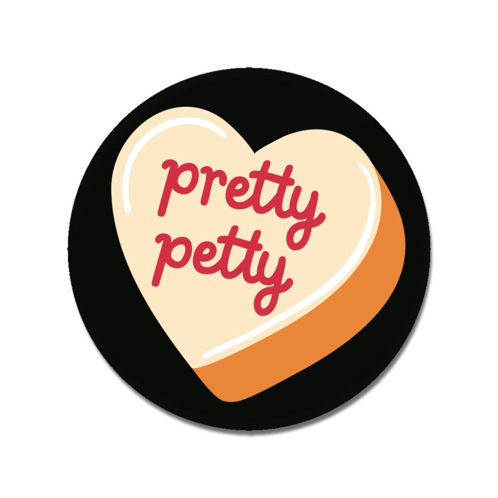 Pretty Petty Sweetheart 1.25" Button