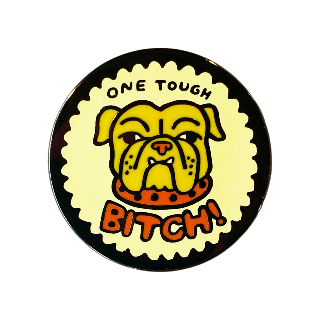 One Tough Bitch Bulldog Pin