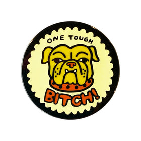 One Tough Bitch Bulldog Pin