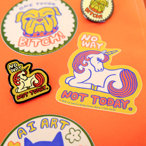 No Way Not Today Unicorn Pin