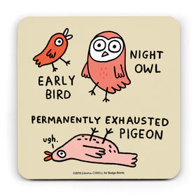 Exhausted Pigeon Coaster