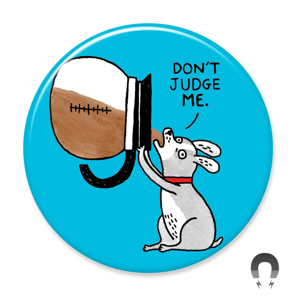 Don't Judge Me Big Magnet by Gemma Correll.
