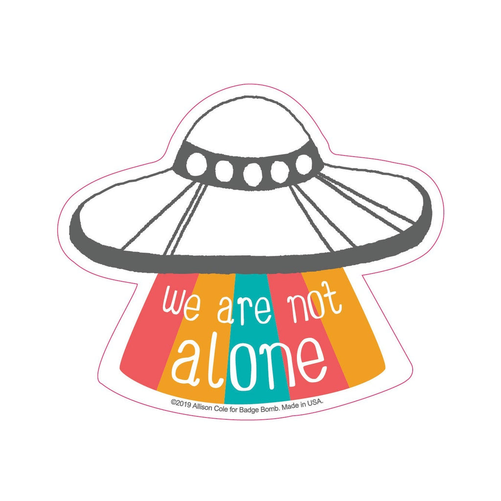 We Are Not Alone UFO Sticker